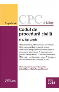 Codul de procedura civila si 12 legi uzuale Ed.2018