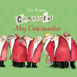 Complotul Mos Craciunilor de Ute Krause