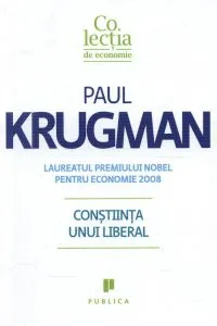 Constiinta unui liberal de Paul Krugman