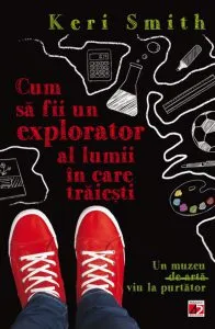 Cum sa fii un explorator al lumii in care traiesti de Keri Smith