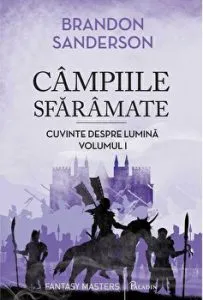 Cuvinte despre Lumina. Campiile sfaramate. Volumul I de Brandon Sanderson