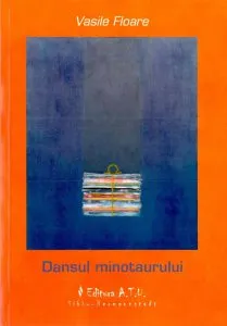 Dansul minotaurului de Vasile Floare
