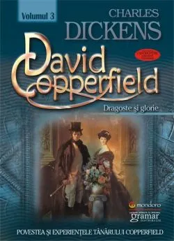David Copperfield. Dragoste și glorie (vol. III) de Charles Dickens