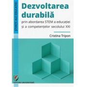 Dezvoltarea durabila prin abordarea STEM a educatiei si a competentelor secolului 21