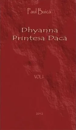 Dhyanna, prințesa Dacă (Vol. 1) (RESIGILAT)