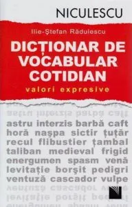 Dictionar de vocabular cotidian: valori expresive de Ilie-Stefan Radulescu