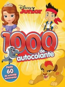 Disney junior. 1000 de autocolante. Peste 60 de activitati antrenante