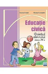 Educatie civica - Clasa 4 - Caiet de Valeria Cristici