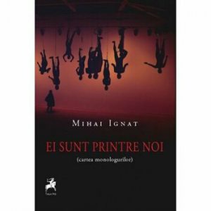 Ei sunt printre noi-cartea monologurilor.