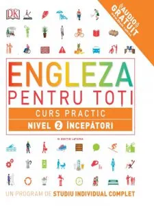 Engleza pentru toti. Curs practic nivel 2 incepatori