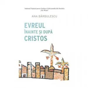 Evreul inainte si dupa Cristos de Ana Barbulescu
