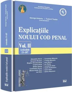 Explicatiile noului Cod penal, Vol. 2, Articolele 53-187 de George Antoniu