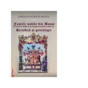 Familii nobile din Banat in secolul al 18-lea si inceputul secolului al 19-lea. Heraldica si Genealogie
