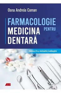 Farmacologie pentru medicina dentara Ed.2 de Oana Andreia Coman