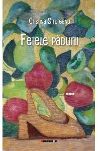 Fetele padurii de Cristina Struteanu