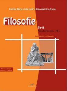 Filosofie Tip B. Manual pentru clasa a XII-a
