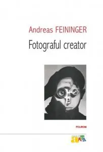 Fotograful creator de Andreas Feininger