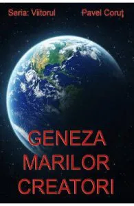 Geneza marilor creatori de Pavel Corut