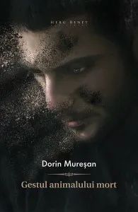 Gestul animalului mort de Dorin Muresan