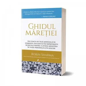 Ghidul Maretiei de Robin Sharma