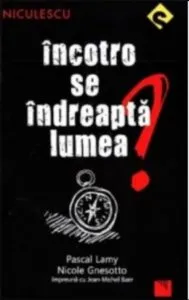 Incotro se indreapta lumea? de Pascal Lamy