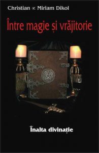 Intre magie si vrajitorie - Inalta divinatie