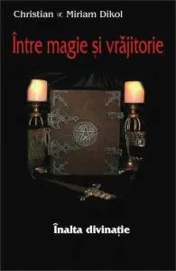 Intre magie si vrajitorie - Inalta divinatie