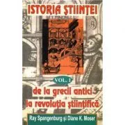 Istoria stiintei Vol. 1 de Ryan Spangeburg