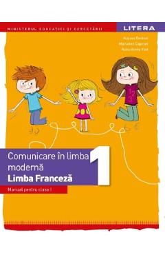 Limba franceza. Comunicare in limba moderna 1 - Clasa 1 - Manual