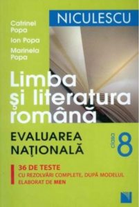 Limba si literatura romana. Evaluarea Nationala clasa a VIII-a. 36 de teste cu rezolvari complete, dupa modelul elaborat de MEN