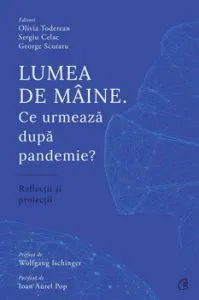 Lumea de maine. Ce urmeaza dupa pandemie? de George Scutaru