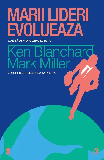 Marii lideri evoluează de Ken Blanchard