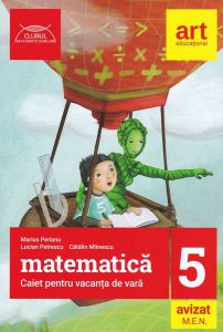 Matematică. Caiet pentru vacanța de vară. Clasa a V-a