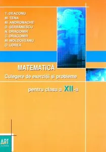 Matematica. Culegere de exercitii si probleme pentru clasa a XII-a de O. Udrea