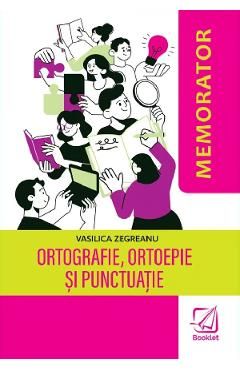 Memorator de ortografie, ortoepie si punctuatie