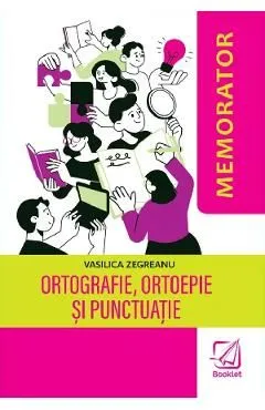 Memorator de ortografie, ortoepie si punctuatie