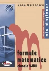 Mic dictionar de formule matematice, clasele V-VIII