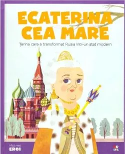 Micii mei eroi. Ecaterina cea Mare de Autor Anonim