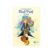 Micul Print. Editie bilingva (romana-franceza) de Antoine de Saint-Exupery