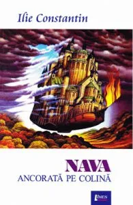Nava ancorata pe colina de Ilie Constantin