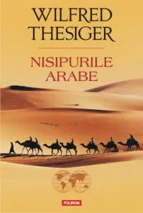 Nisipurile arabe de Wilfred Thesiger