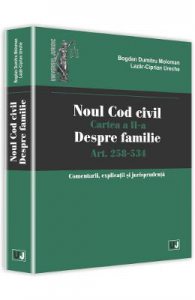 Noul Cod civil. Cartea a II-a, despre familie. Art. 258-534