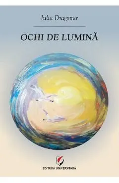 Ochi de lumina de Iulia Dragomir