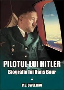Pilotul lui Hitler de C.G. Sweeting