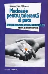 Pledoarie pentru toleranta si pace de Simona Silvia Badulescu