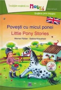 Povesti cu micul ponei - Little Pony Stories - bilingv de Werner Faerber