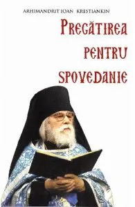 Pregatirea pentru spovedanie de Arhimandrit Ioan Krestiankin