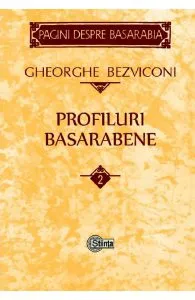 Profiluri basarabene Vol.2 de Gheorghe Bezviconi