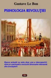 Psihologia revolutiei de Gustave Le Bon