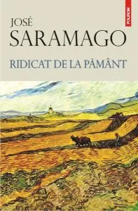 Ridicat de la pământ de Jose Saramago